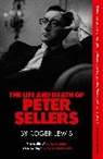 Roger Lewis - The Life and Death of Peter Sellers