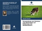 Mostafa Khattab - Verwendung von Gemüse- und Obstresten zur Fütterung von Wiederkäuern
