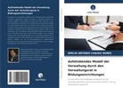 Emilio Antonio Chavez Nuñez - Aufstrebendes Modell der Verwaltung durch den Verwaltungsrat in Bildungseinrichtungen