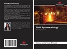 Vanesa Lucia Bazan Brizuela - Gold Pyrometallurgy