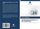 Ramos Rodriguez - Nachkriegsarchitektur in der Stadt León