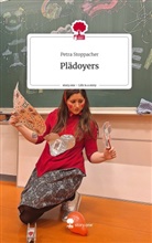 Petra Stoppacher - Plädoyers. Life is a Story - story.one