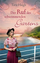 Tara Haigh - Der Ruf des schwimmenden Gartens