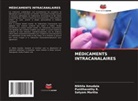 Nikhila Amudala, Satyam Martha, Punithavathy R. - MÉDICAMENTS INTRACANALAIRES