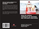 Rishibha Bhardwaj, Mahinder Singh Chauhan, Roopsi Trivedi - MISE EN CHARGE IMMÉDIATE OU DIFFÉRÉE DES IMPLANTS DENTAIRES