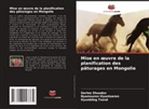 Nyamsuren Oyuntseren, Gerlee Shuuduv, Oyunbileg Tsend - Mise en oeuvre de la planification des pâturages en Mongolie