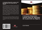 Lucas Elumah - L'inclusion financière comme outil de réduction de la pauvreté au Nigeria