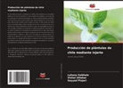 Lahanu Gabhale, Sayyad Pinjari, Vishal Uttekar - Producción de plántulas de chile mediante injerto