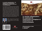 P. Elumalai, V. Saraswathy, Mohammad Nyme Uddin - Le mortier géopolymère : Un matériau de construction écologique et respectueux de l'environnement