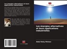 Abdul Rafay Mehwar - Les énergies alternatives et leurs applications industrielles