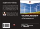 Nanditha K. Hettiarachchi, D. M. R. Kumara, Dinesh Kumara - Conception, fabrication et essai d'une éolienne avec déflecteurs de vent