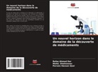 Refaz Ahmad Dar, Parvaiz Hassan Qazi, Mohd. Shahnawaz - Un nouvel horizon dans le domaine de la découverte de médicaments