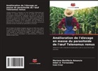 Odair A. Fernandes, Mariana Bonifácio Amancio, Ivan Cruz - Amélioration de l'élevage en masse du parasitoïde de l'oeuf Telenomus remus