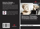 Gustavo Vargas de Toledo - Democracy, Philosophy, Bureaucracy and Politics in Cornelius Castoriadis