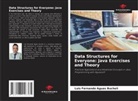 Luis Fernando Aguas Bucheli - Data Structures for Everyone: Java Exercises and Theory