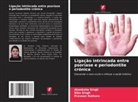 Praveen Rathore, Akanksha Singh, Rika Singh - Ligação intrincada entre psoríase e periodontite crónica