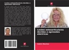 Andrei Zbuchea - Lesões osteoarticulares devidas a agressões eléctricas