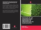 Jobin Jose, Anish Vijayan - Conceção do gel etossomal para aplicações de administração de medicamentos
