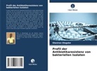 Olaniran Olagoke - Profil der Antibiotikaresistenz von bakteriellen Isolaten