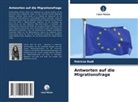 Patricia Rodi - Antworten auf die Migrationsfrage