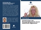 Andrei Zbuchea - Verletzungen des Bewegungsapparats durch elektrische Aggression