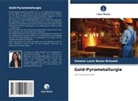 Vanesa Lucia Bazan Brizuela - Gold-Pyrometallurgie