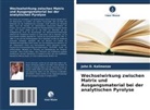 John D Kalimenze, John D. Kalimenze - Wechselwirkung zwischen Matrix und Ausgangsmaterial bei der analytischen Pyrolyse