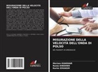 Meriam Khadhar, Rania Khedher, Karim Zouaghi - MISURAZIONE DELLA VELOCITÀ DELL'ONDA DI POLSO
