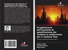 Arsalan Aslam, Mosa Raza, Absar Saleh - Progettazione dell'impianto di gassificazione del carbone in sotterraneo per il carbone Thar