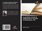 Melissa Louw - Le pratiche sociali di coltivazione e raccolta in Ebenhaezer, WC