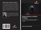 Marcos André Webber - Essere-morte in Essere e tempo