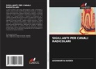 Aishwarya Huded - SIGILLANTI PER CANALI RADICOLARI