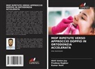 Kumar Amit, Akhil Anton Joy, Pradeep Raghav - MOP RIPETUTE VERSO APPROCCIO DOPPIO IN ORTODONZIA ACCELERATA