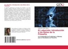 Sebastián Walch Abete - El Laberinto: Introducción a los Retos de la Filosofía.