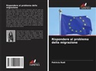 Patricia Rodi - Rispondere al problema della migrazione