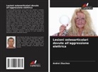 Andrei Zbuchea - Lesioni osteoarticolari dovute all'aggressione elettrica