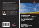 Nanditha K. Hettiarachchi, D. M. R. Kumara, Dinesh Kumara - Progettazione, realizzazione e collaudo di una turbina eolica con deflettori per il vento