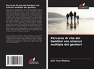 Julie Yoon Moberg - Percorso di vita dei bambini con sclerosi multipla dei genitori