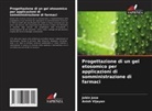 Jobin Jose, Anish Vijayan - Progettazione di un gel etosomico per applicazioni di somministrazione di farmaci