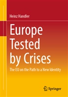 Heinz Handler - Europe Tested by Crises
