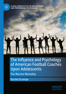Rachel Ocampo - The Influence and Psychology of American Football Coaches Upon Adolescents