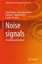 Vitalii Babak, Mykhailo Fryz, Yurii Kuts, Yurii et a Kuts, Leonid Scherbak, Artur Zaporozhets - Noise signals