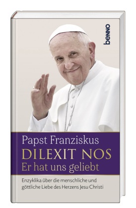 Franziskus, Papst Franziskus - Dilexit nos. Er hat uns geliebt Enzyklika über die menschliche und göttliche Liebe des Herzens Jesu Christi