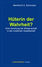 Manfred E. A. Schmutzer, Manfred E.A. Schmutzer - Hüterin der Wahrheit?