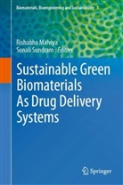 Rishabha Malviya, Sundram, Sonali Sundram - Sustainable Green Biomaterials As Drug Delivery Systems
