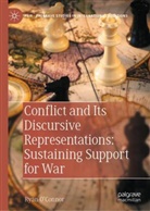 Ryan O'Connor - Conflict and Its Discursive Representations: Sustaining Support for War