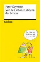 Peter Gaymann - Von den schönen Dingen des Lebens