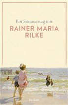 Rainer Maria Rilke - Ein Sommertag mit Rainer Maria Rilke