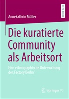 Annekathrin Müller - Die kuratierte Community als Arbeitsort