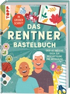 frechverlag, Katja Koch - Das Rentner-Bastelbuch. In großer Schrift.